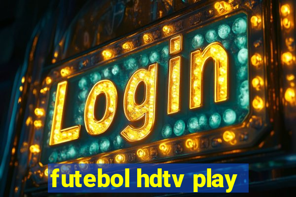 futebol hdtv play